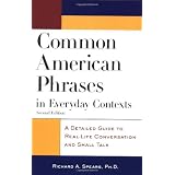 Common American Phrases in Everyday Contexts: A Detailed Guide to Real-Life Conversation and Small Talkby Richard Spears