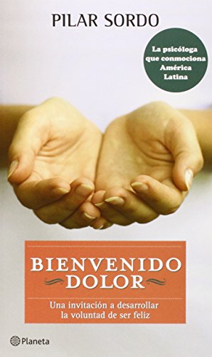 Bienvenido dolor (Spanish Edition)
