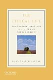 The ethical life : fundamental readings in ethics and moral problems
