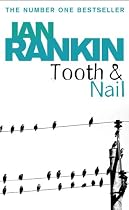 Tooth And Nail: The third Inspector Rebus novel 3