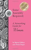 Some Assembly Required: A Networking Guide for Women