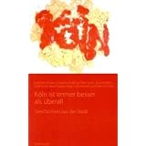 K�ln ist immer besser als �berall: Geschichten aus der Stadtvon "Jasmin Klein"