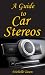 A Guide To Car Stereos