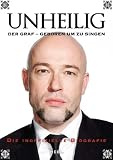 Unheilig - Der Graf - Geboren um zu singen: Die inoffizielle Biografie - Corinna Siebert