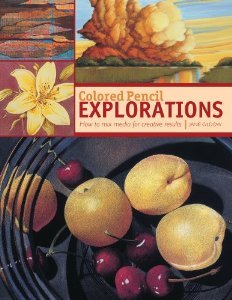 Colored Pencil Explorations: How to mix media for creative results [Paperback] [2012] Janie Gildow