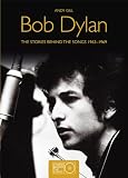 Bob Dylan : stories behind the songs, 1962-1969