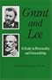 Grant and Lee: A Study in Personality and Generalship