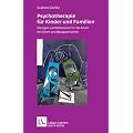 Psychotherapie f�r Kinder und Familien. �bungen u. Materialien f. d. Arbeit m. Eltern und Bezugspersonen (Leben Lernen 179)