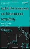 Applied Electromagnetics and Electromagnetic Compatibility (Wiley Series in Microwave and Optical Engineering)