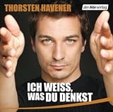 Ich wei�, was du denkst: Das Geheimnis, Gedanken zu lesen - Thorsten Havener