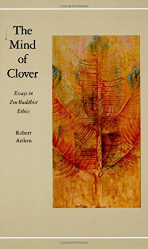 the mind of clover essays in zen buddhist ethics