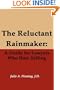 The Reluctant Rainmaker: A Guide for Lawyers Who Hate Selling