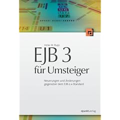 EJB 3.0 f�r Umsteiger: Neuerungen und �nderungen gegen�ber dem EJB-2.x-Standard