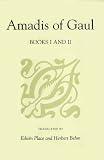 Amadis of Gaul, Books I and II: 1&2 (Studies in Romance Languages)