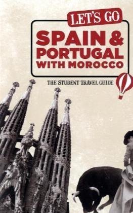 Let's Go Spain & Portugal with Morocco: The Student Travel Guide