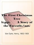 The First Christmas Tree A Story of the Forest