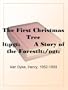 The First Christmas Tree A Story of the Forest