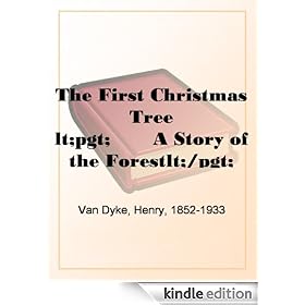 The First Christmas Tree A Story of the Forest