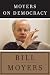 Bill Moyers: Moyers on Democracy