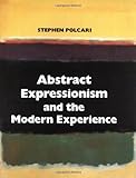 Abstract expressionism and the modern experience