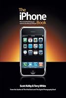 The iPhone Book: How to Do the Things You Want to Do with Your iPhone (Iphone Book: How to Do the Things You Want to Do with Your)