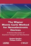 The Wigner Monte-Carlo Method for Nanoelectronic Devices: Particle Description of Quantum Transport and Decoherence