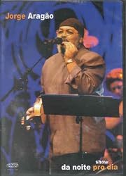 Jorge Aragao: Da Noite Pro Dia