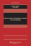 Federal Taxation of Gratuitous Transfers Law and Planning (Aspen Casebook Series)
