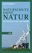 Naturschutz ohne Natur: Von den Grenzen der Umweltpolitik