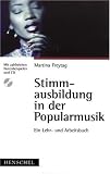 Stimmausbildung in der Popularmusik: Ein Lehr- und Arbeitsbuch