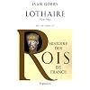Lothaire : Fils de Louis IV d'Outremer, 954-986