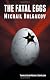 The Fatal Eggs