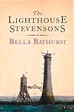 The lighthouse Stevensons : the extraordinary story of the building of the Scottish lighthouses by the ancestors of Robert Louis Stevenson