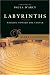 Labyrinths: Into a Mysterious World