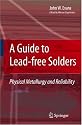 A Guide to Lead-free Solders: Physical Metallurgy and Reliability