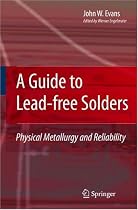 A Guide to Lead-free Solders: Physical Metallurgy and Reliability