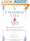 A Charmed Life: The Spirituality of Potterworld