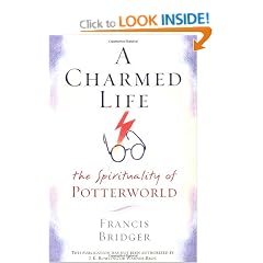 A Charmed Life: The Spirituality of Potterworld