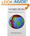 Uncovering The Mess - Where Being Human Has Got Us