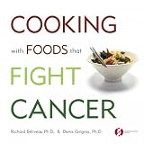 (Cooking with Foods That Fight Cancer) By Beliveau, Richard (Author) paperback Published on (10 , 2007) - Richard Beliveau
