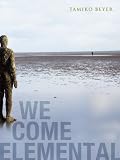 We Come Elemental