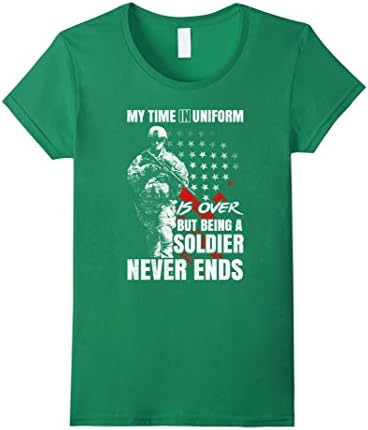 Women's Soldier T-shirt , My time in uniform is over but being a Sol XL Kelly Green