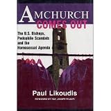 Amchurch Comes Out: The U.S. Bishops, Pedophile Scandals and the Homosexual Agenda