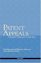 Patent Appeals: The Elements of Effective Advocacy in the Federal Circuit