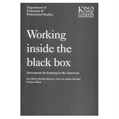 WORKING INSIDE THE BLACK BOX: Assessment for Learning in the Classroom