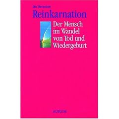 Reinkarnation: Der Mensch im Wandel von Tod und Wiedergeburt. 20 �berzeugende und wissenschaftlich bewiesene F�lle