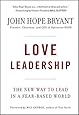 Love Leadership: The New Way to Lead in a Fear-Based World