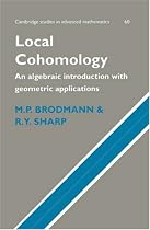 Local Cohomology: An Algebraic Introduction with Geometric Applications (Cambridge Studies in Advanced Mathematics)