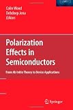 Polarization Effects in Semiconductors: From Ab Initio Theory to Device Applications