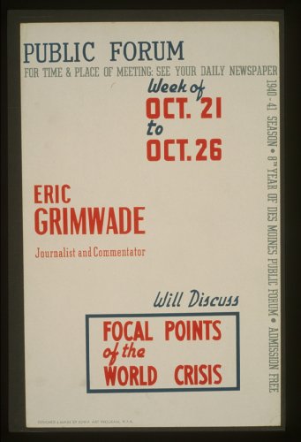 Public forum - Eric Grimwade, journalist and commentator, will discuss focal points of the world crisis Poster (24 x 35 inches)